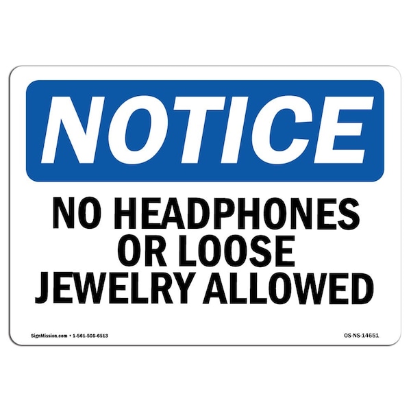 Safety Sign, OSHA Notice, 18" Height, No Headphones Or Loose Jewelry Allowed Sign, Landscape